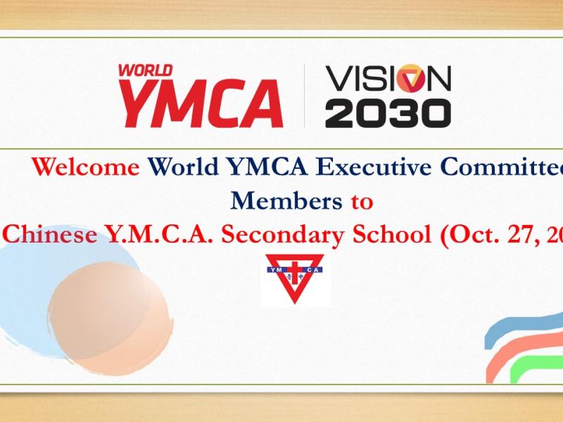 Welcome World YMCA Executive Committee Members to Chinese Y.M.C.A. Secondary School